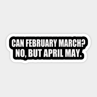 Funny Dad Joke February March Pun Men Sticker